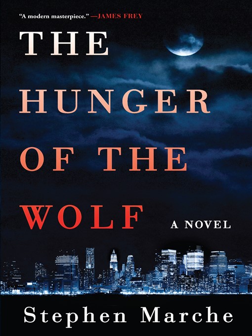 Détails du titre pour The Hunger of the Wolf par Stephen Marche - Disponible